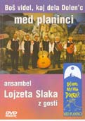 Boš videl kaj dela dolen'c - Med planinci