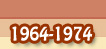 Years 1964 - 1974